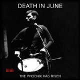 Death In June - The Phoenix Has Risen