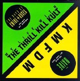 My Life With The Thrill Kill Kult + KMFDM - The Days of Swine and Roses + Naïve