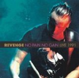 Revenge - No Pain No Gain (Live 1991)