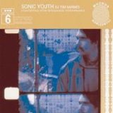 Sonic Youth - SYR 6 / Koncertas Stan Brakhage Prisiminimui