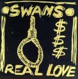 Swans - Real Love