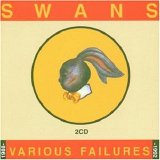 Swans - Various Failures