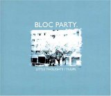 Bloc Party - Little Thoughts/Tulips