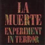 La Muerte - Experiment in Terror