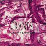 Cranes - Forever Remixes