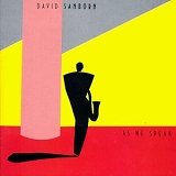 David Sanborn - As We Speak