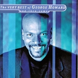 George Howard - The Very Best Of George Howard (And Then Some)