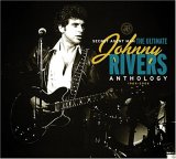 Johnny Rivers - Secret Agent Man - The Ultimate Johnny Rivers Anthology
