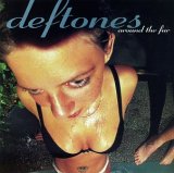 Deftones - Around The Fur