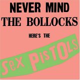 Sex Pistols - Never Mind the Bollocks, Here's the Sex Pistols