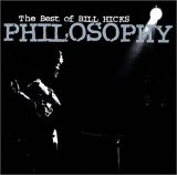 Bill Hicks - The Best of Bill Hicks: Philosophy