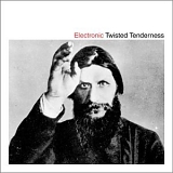 Electronic - Twisted Tenderness