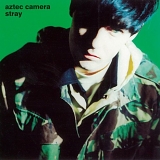 Aztec Camera - Stray