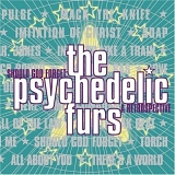 Psychedelic Furs - Should God Forget: A Retrospective