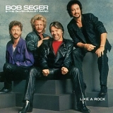 Bob Seger & the Silver Bullet Band - Like a Rock