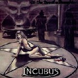 Incubus - To The Devil A Daughter