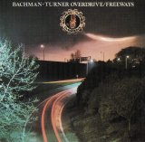 Bachman Turner Overdrive - Freeways