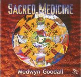 Medwyn Goodall - Sacred Medicine