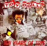 Toy Dolls - Ten Years of Toys