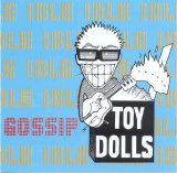 Toy Dolls - Idle Gossip