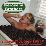 Kerosene Brothers - Choose Your Own Title