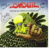 Budgie - Youre all Living In CuckooLand