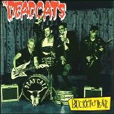 The Deadcats - Bucket o' Love