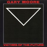 Gary Moore - Victims of the Future