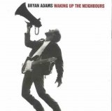 Bryan Adams - Waking Up The Neighbours