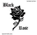 Black Rose - No Point In Running 7''