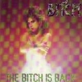 Bitch - The Bitch is back
