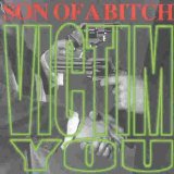 Son of a Bitch - Victim You