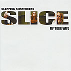 The Slapping Suspenders - Slice Up Your Wife