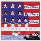 The Blues Brothers Band - Red White And Blues