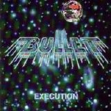 Bullet - Execution