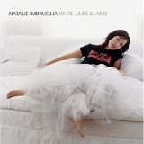 Natalie Imbruglia - White Lilies Island (Japanese Bonus Edition)