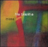 Fila Brazillia - Mess