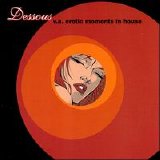 Various artists - Dessous: Erotic Moments in House [VOL1]