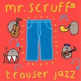 Mr. Scruff - Trouser Jazz