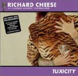 Cheese, Richard - Tuxicity