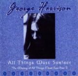 Beatles > Harrison, George - All Things Must Surface