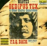 Bach, P.D.Q. - Oedipus Tex & Other Choral Calamities