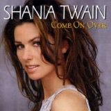 Twain, Shania - Come On Over