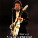 Beatles > Harrison, George - Acoustic Masterpieces (Incomplete)