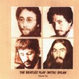 Beatles > Beatles - Play With Dylan Vol. 2