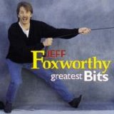 Blue Collar Comedy > Jeff Foxworthy - Greatest Bits