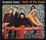 Grateful Dead - Birth of the Dead