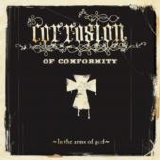 Corrosion of Conformity - In the Arms of God