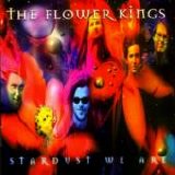 The Flower Kings - Stardust We Are