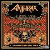 Anthrax - The Greater of Two Evils